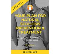 Your Plan for Natural Scoliosis Prevention & Treatment (5th Edition): The Ultimate Program & Workbook to a Stronger and Straighter Spine