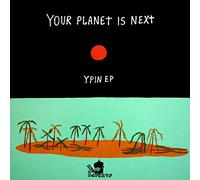 Your Planet Is Next - Ypin Ep [Vinyl Maxi-Single] [VINYL]