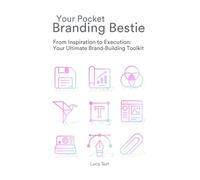 Your Pocket Branding Bestie: From Inspiration to Execution: Your Ultimate Brand-Building Toolkit