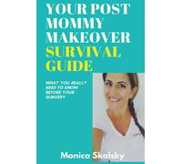 Your Post Mommy Makeover Survival Guide: What You Really Need To Know Before Your Surgery