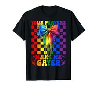 Your Prayers Make Me Gayer Funny Gay Pride Rainbow Flag T-Shirt
