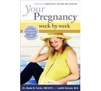 Your Pregnancy Week by Week 5th Ed (Health Mgt Ed)