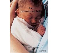 Your Premature Baby: The First Five Years