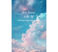 Your Presence is the Gift: One Phrase a Day to Light Your Path