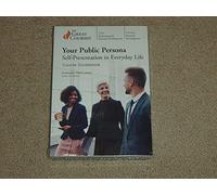 Your Public Persona: Self-Presentation in Everyday Life