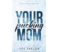 Your Pucking Mom (Ravens Hockey)