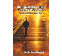 Your Quarterly Steps to Divine Encounters: A Daily Devotional: Quarter One