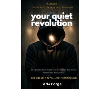 Your Quiet Revolution: The 365 Day Total Life Turnaround