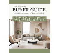 Your Real Estate BUYER GUIDE - From House Hunting to Homeownership: The Path to Your Next Home - A Strategic Guide to Buying a Home (Mini Mastery Series by Be a Better Agent)