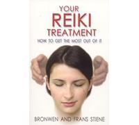 Your Reiki Treatment: How to Get the Most Out of It