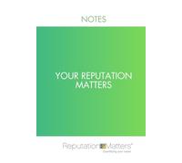 Your Reputation Matters Notebook: Making every day G.R.E.A.T.E.R