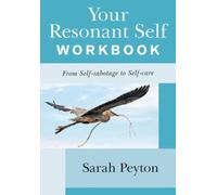 Your Resonant Self Workbook by Sarah Peyton - 9780393714647