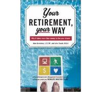 [ Your Retirement, Your Way: Why It Takes More Than Money to Live Your Dream By ( Author ) Oct-2006 Paperback
