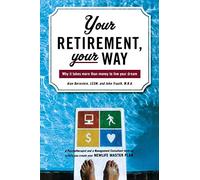 Your Retirement, Your Way: Why it takes more than money to live your dream (NTC SELF-HELP)
