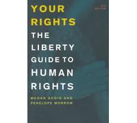 Your Rights - Eighth Edition: The Liberty Guide to Human Rights (Your Rights: The Liberty Guide to Human Rights)