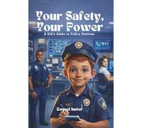Your Safety, Your Power: A Kid’s Guide to Police Stations and Community Helpers (The Your Power Series)