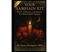 Your Samhain Kit: Rituals, Reflection, and Renewal by a Mental Health Therapist (Sacred Seasons: Mental Wellness Through Pagan Wisdom)