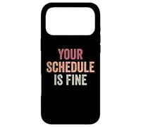 Your Schedule Is Fine - School Counselor First Day Of School Case for iPhone 17 Pro Max
