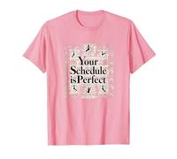 Your Schedule is Perfect - Motivational Time Management T-Shirt, Men, Pink, L