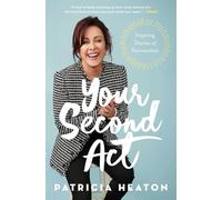 Your Second Act: Inspiring Stories of Reinvention