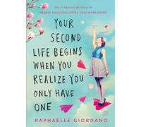 Your Second Life Begins When You Realize You Only Have One