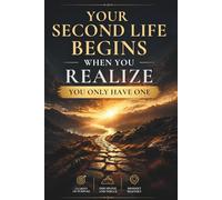 Your Second Life Begins When You Realize You Only Have One: Master Your Mind, Reclaim Your Time, Build a Life That Matters. 6×9 inches, 110 pages.