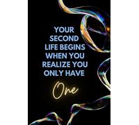 Your second life begins when you realize you only have one: Notebook, journal wide ruled lined paper - ( 6 x 9 inches) -110 Pages