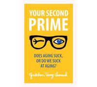 Your Second Prime: Does Aging Suck, or Do We Suck at Aging?