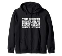 Your secrets are safe with me not listening ironic lazy Zip Hoodie
