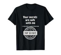 Your Secrets are Safe with Me Top Secret Funny Design T-Shirt