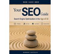 Your SEO Guide: Search Engine Optimization in the Age of AI