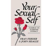 Your Sexual Self: Pathway to Authentic Intimacy