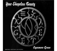 Your Shapeless Beauty - Sycamore Grove
