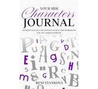 Your Side Characters Journal: A 120-page character development workbook for fiction writers (The Novel Outline Toolkit)