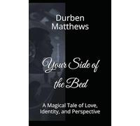 Your Side of the Bed: A Magical Tale of Love, Identity, and Perspective