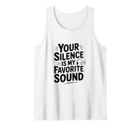 Your Silence is My Favorite Sound Quote Tank Top
