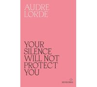 YOUR SILENCE WILL NOT PROTECT YOU by Audre Lorde Paperback Self Help Business