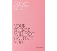Your Silence Will Not Protect You: Essays and Poems by Audre Lorde (English) Pap