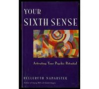 Your Sixth Sense: Activating Your Psychic Potential