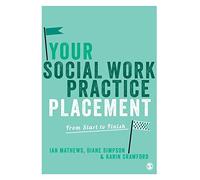 Your Social Work Practice Placement: From Start to Finish