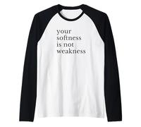 Your Softness is Not Weakness - Minimalist Inspirational Raglan Baseball Tee