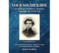 Your Soldier Boy: An Infantry Soldier’s Journey Through the Civil War