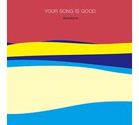 YOUR SONG IS GOOD - Sessions