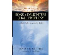 Your Sons and Daughters Shall Prophesy: Prophetic Gifts in Ministry Today