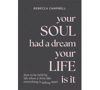 YOUR SOUL HAD A DREAM YOUR LIFE IS IT by CAMPBELL, REBECCA Paperback Self Help