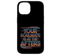 Your Soulmate Is At The Afters Clubbing Party Flirt -- Case for iPhone 14