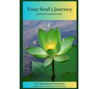 Your Soul's Journey: Jyotiṣa Fundamentals (The Journey)