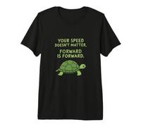 Your Speed Doesn't Matter Forward is Forward Motivational Premium T-Shirt