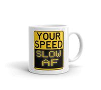 Your Speed Slow Street Sign Mug Running Work Out Inspiration Motivation Mug for Runners and All Athletes