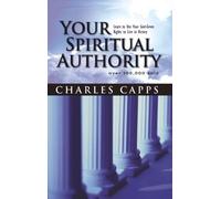 Your Spiritual Authority: Learn To Use Your God-Given Rights To Live In Victory